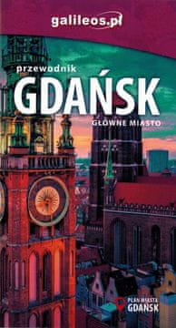 Gdanjsk. Glavni grad. Vodič. Izdanje 2024. Galileos