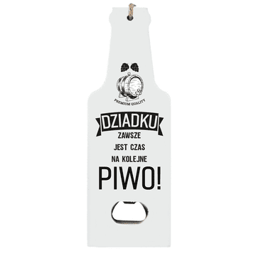 CLOCKODILE Drveni otvarač "Djede, uvijek ima vremena za još jedno pivo" bijeli 7x19,5