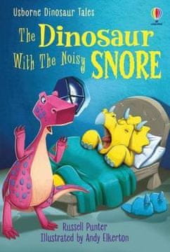 Usborne Dinosaur Tales. Dinosaur s glasnim hrkanjem