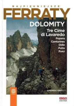 Najljepše ferate. Dolomiti: Tre Cime di Lavaredo, Popera, Conturines, Odle, Putia, Puez. Vodič. Off-road