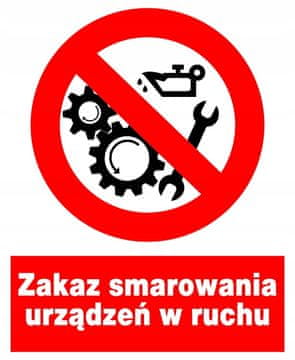 ZZO-23 Znak zaštite na radu. Zabrana podmazivanja pokretnih uređaja.