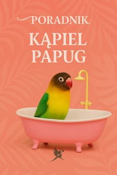 ParrotPlanet vodič - VRIJEME ZA KUPANJE - Vodič za početnike o papigama