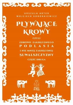 Krave koje plivaju, ili zdravo iskrivljeno Podlasie