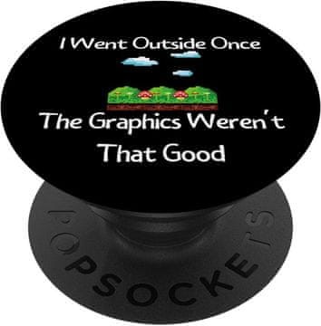 slomart Funny Outside Graphics Weren't Good Gamer - PopSockets držač za mobitel