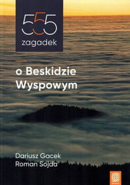 Beskid Wyspowy. 555 zagonetke o Beskid Wyspowy.