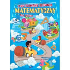 Fenix ILUSTRIRANI MATEMATIČKI RJEČNIK ZA DJECU, PRIRODOSLOVNO OBRAZOVANJE I KNJIGA