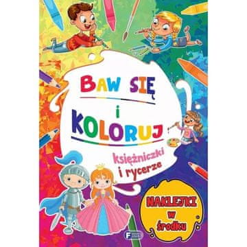 Fenix ZABAVITE SE I OBOJITE BOJANKU PRINCEZA I VITEZOVA + 24 NALJEPNICE