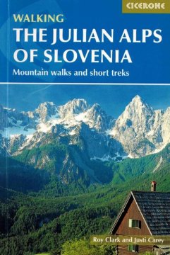 Cicerone Julijske Alpe u Sloveniji. Planinske staze i kratke planinarske ture. Vodič.