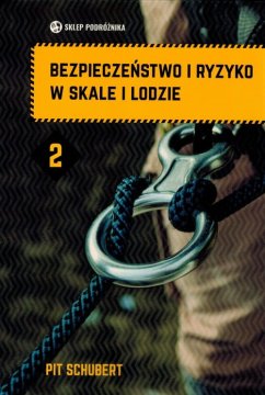 Sigurnost i rizik u stijeni i ledu. Svezak II. Pit Schubert