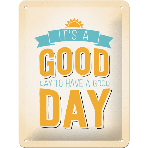 Postershop metalni znak It's a Good Day to Have a Good Day